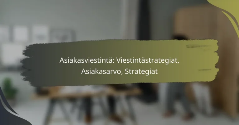 Asiakasviestintä: Viestintästrategiat, Asiakasarvo, Strategiat