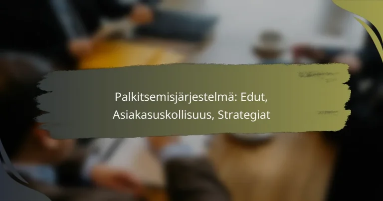 Palkitsemisjärjestelmä: Edut, Asiakasuskollisuus, Strategiat
