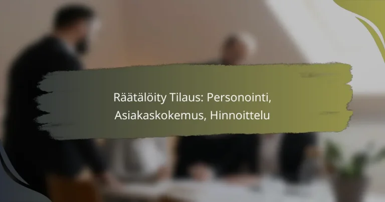 Räätälöity Tilaus: Personointi, Asiakaskokemus, Hinnoittelu