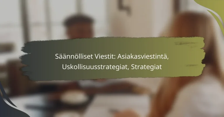 Säännölliset Viestit: Asiakasviestintä, Uskollisuusstrategiat, Strategiat