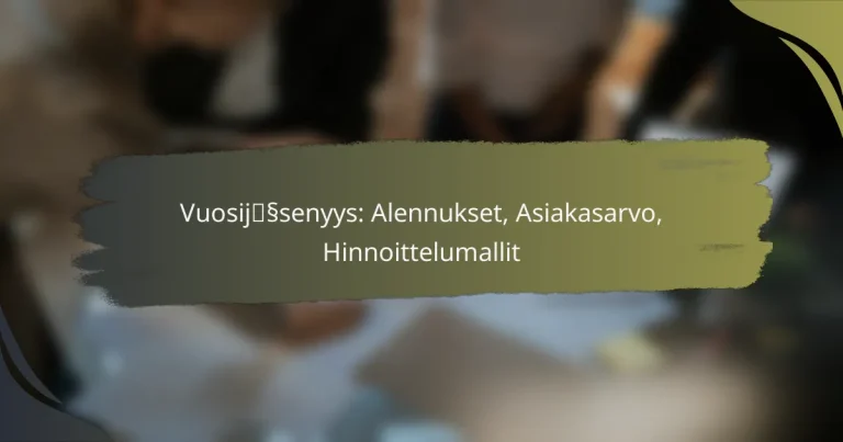 Vuosijäsenyys: Alennukset, Asiakasarvo, Hinnoittelumallit