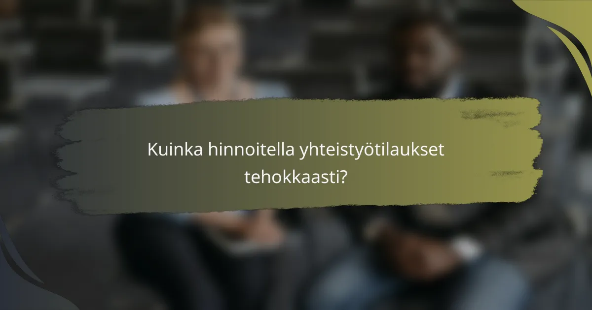 Kuinka hinnoitella yhteistyötilaukset tehokkaasti?