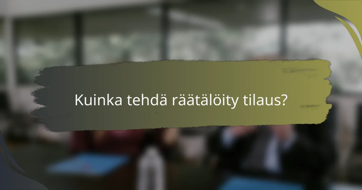 Kuinka tehdä räätälöity tilaus?