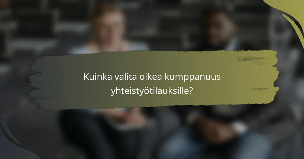 Kuinka valita oikea kumppanuus yhteistyötilauksille?