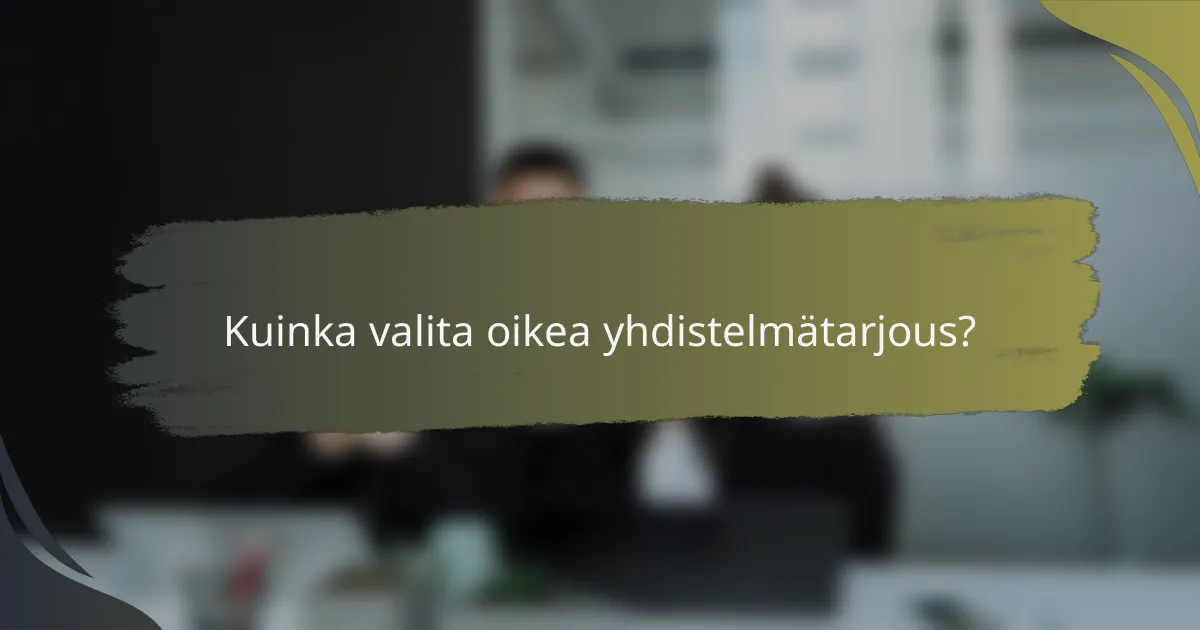 Kuinka valita oikea yhdistelmätarjous?