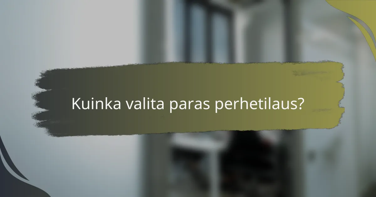 Kuinka valita paras perhetilaus?