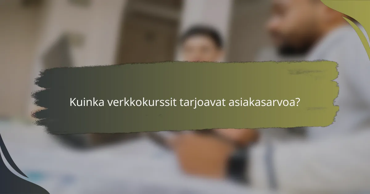 Kuinka verkkokurssit tarjoavat asiakasarvoa?
