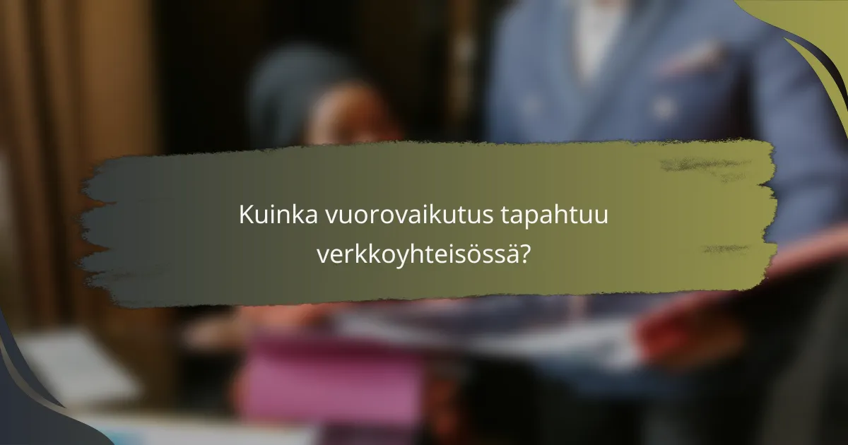 Kuinka vuorovaikutus tapahtuu verkkoyhteisössä?