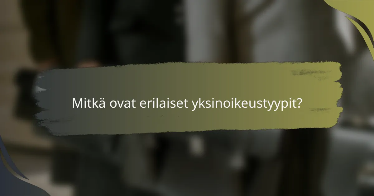 Mitkä ovat erilaiset yksinoikeustyypit?