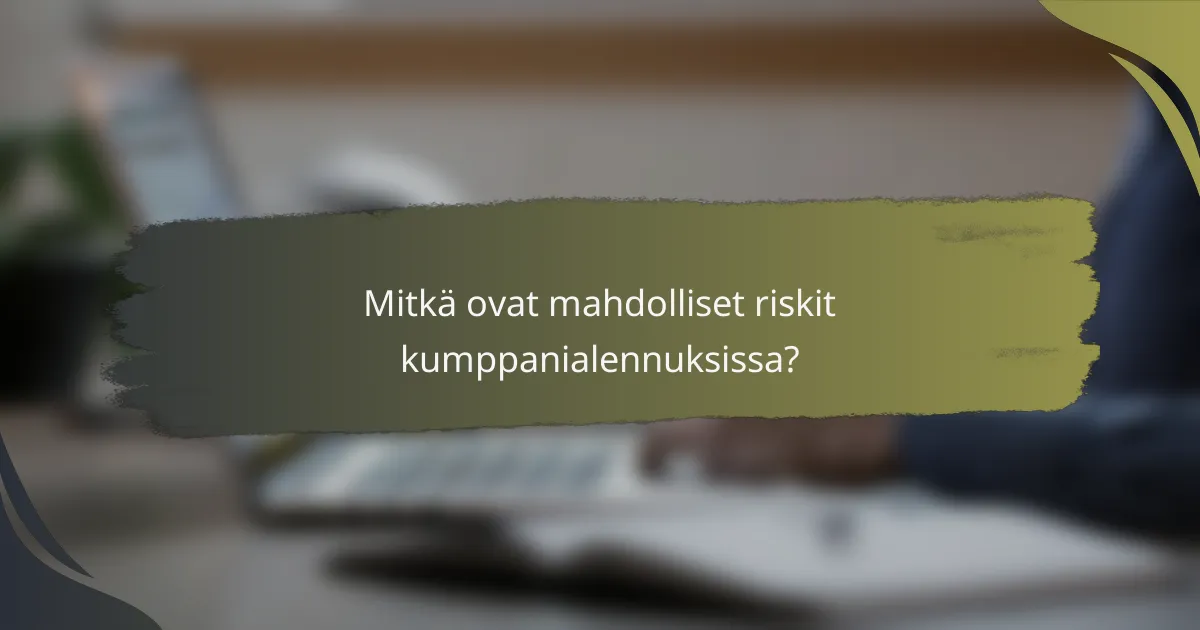 Mitkä ovat mahdolliset riskit kumppanialennuksissa?