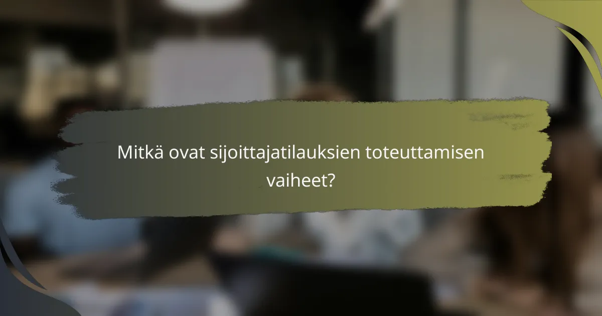 Mitkä ovat sijoittajatilauksien toteuttamisen vaiheet?