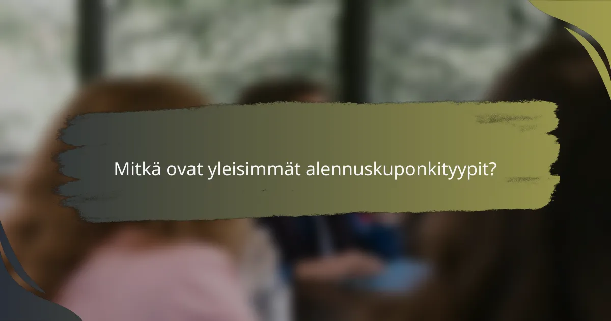 Mitkä ovat yleisimmät alennuskuponkityypit?